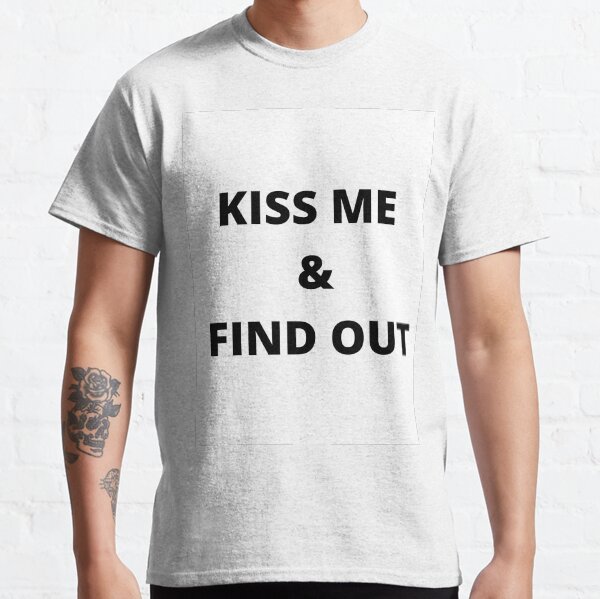Kiss Me Hot T Shirts Redbubble