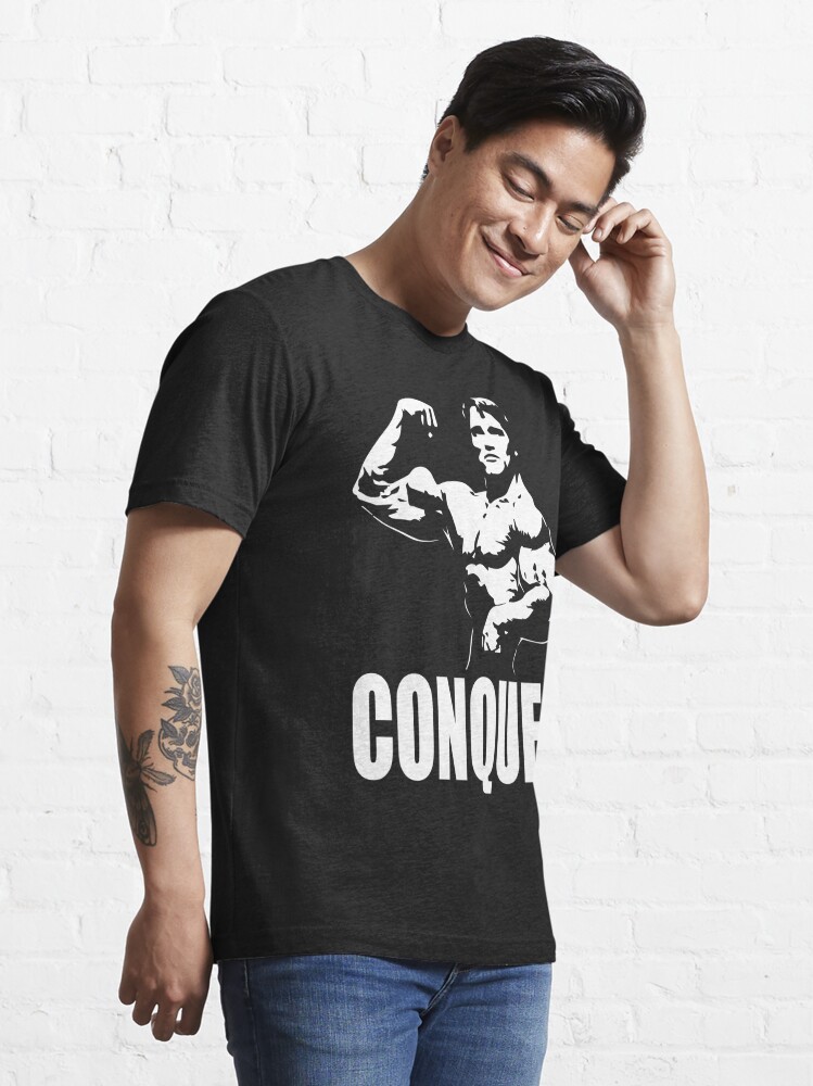 arnold schwarzenegger conquer shirt