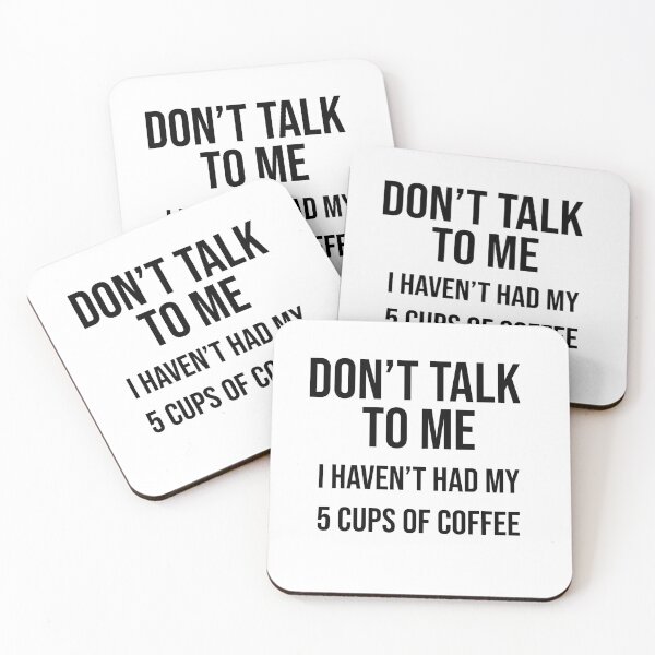 Item preview, Don't talk to me I haven't had my 5 cups of coffee yet designed and sold by BiscuitSnack.