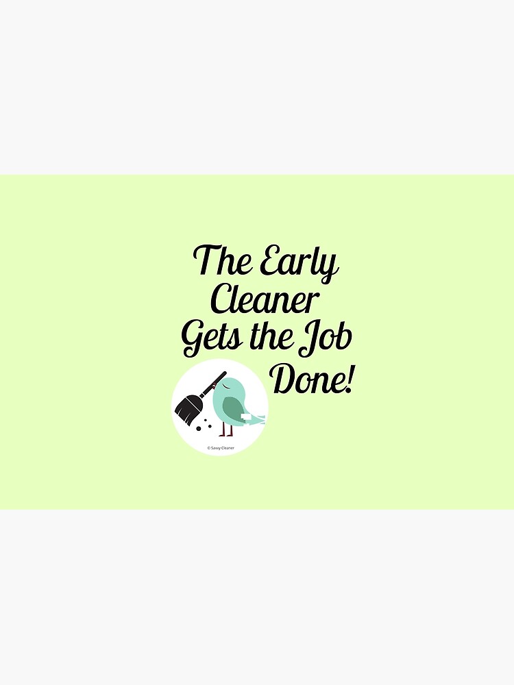 The Early Cleaner Gets The Job Done Bird Broom Humor by SavvyCleaner