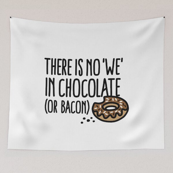 Item preview, There is no we in chocolate or bacon Chocolate fan designed and sold by LaundryFactory.