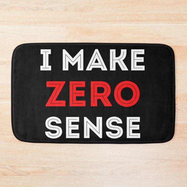 Item preview, I Make Zero Sense designed and sold by Jacksonsmerch.