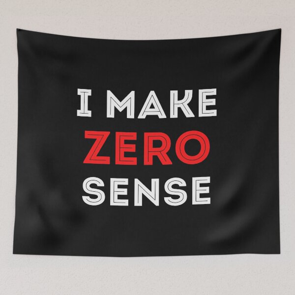 Item preview, I Make Zero Sense designed and sold by Jacksonsmerch.