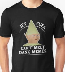 Jet Fuel Can't Melt Dank Memes T-Shirt Unisex T-Shirt