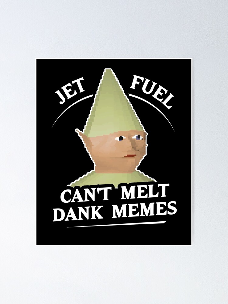 Jet Fuel Can't Melt Dank Memes T-Shirt