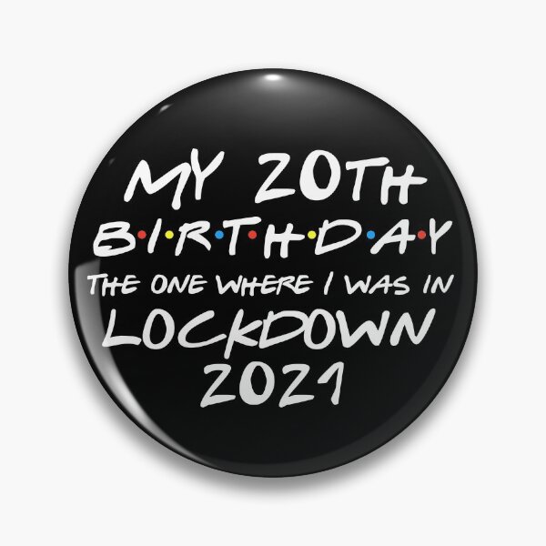Item preview, My 20th Birthday - 2021 The One Where I was in lockdown designed and sold by REApparelCo.