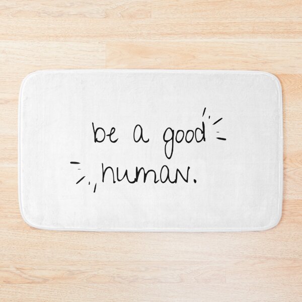 Item preview, Be A Good Human. designed and sold by jpremiumdesigns.