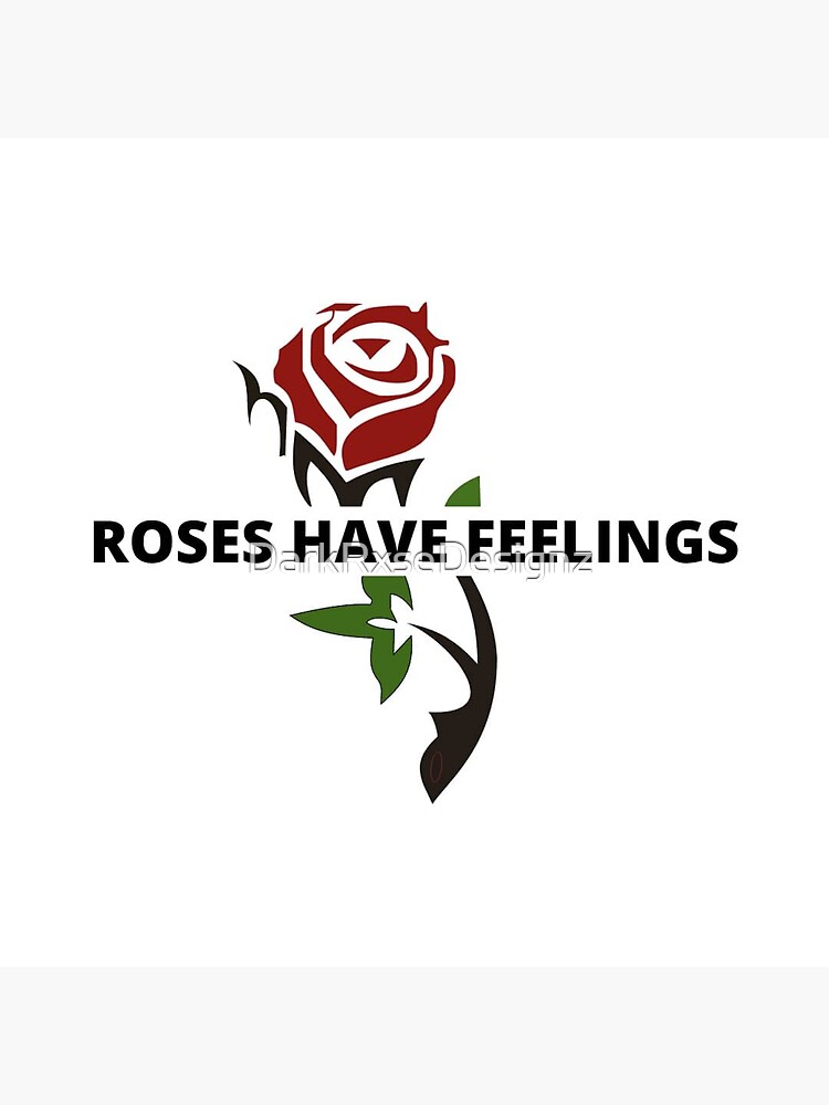"Roses Have Feelings" Sticker by DarkRxseDesignz Redbubble