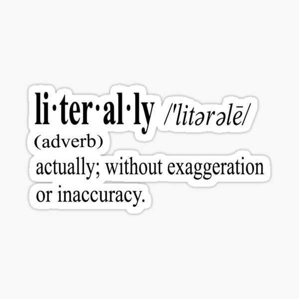 "Literal Definition of Literally" Sticker for Sale by Carpaccio Redbubble
