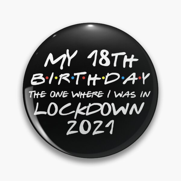 Item preview, My 18th Birthday - 2021 The One Where I was in lockdown designed and sold by REApparelCo.