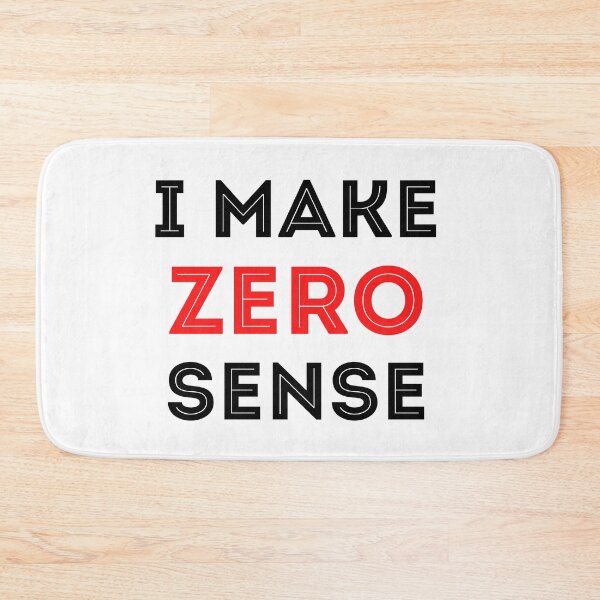 Item preview, I Make Zero Sense designed and sold by Jacksonsmerch.