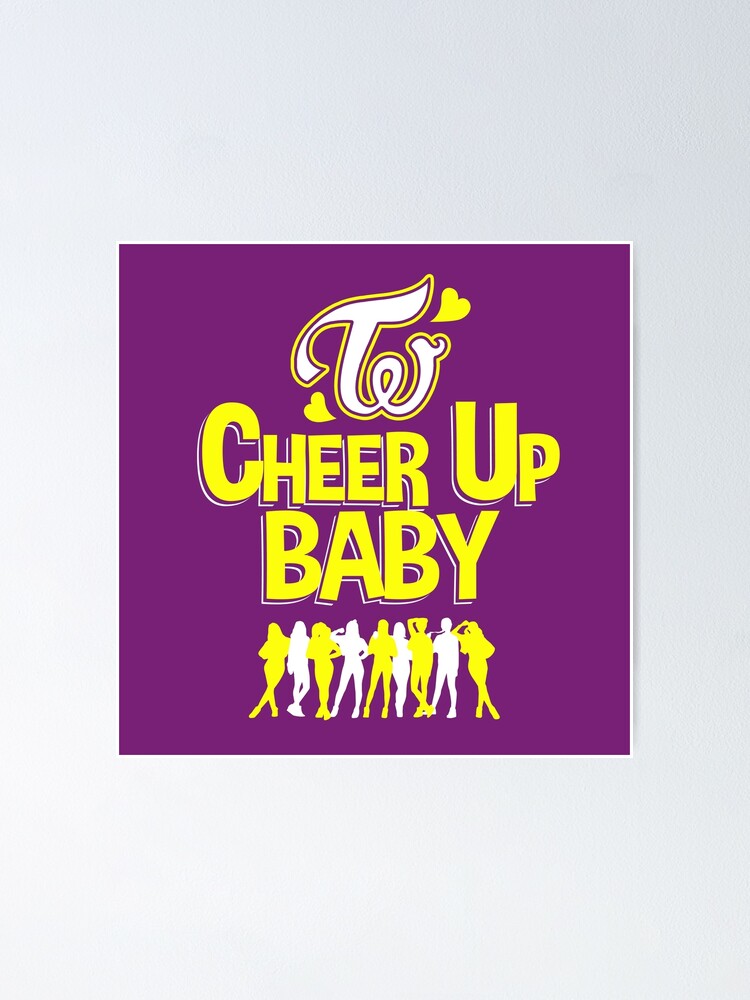 Twice Cheer Up Baby Poster For Sale By Skeletonvenus Redbubble