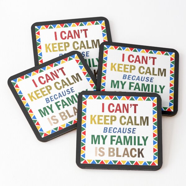 Item preview, I CAN'T KEEP CALM BECAUSE MY FAMILY IS BLACK designed and sold by PhillDaPhlava.