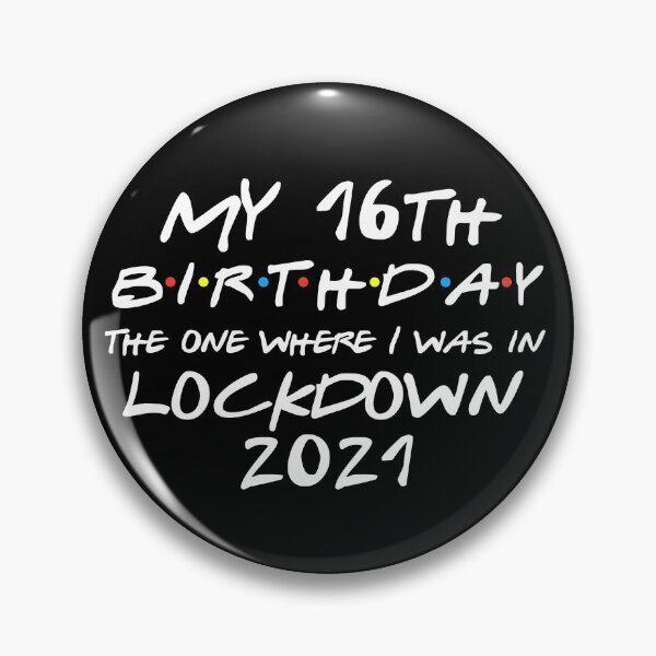 Item preview,  My 16th Birthday - 2021 The One Where I was in lockdown designed and sold by REApparelCo.