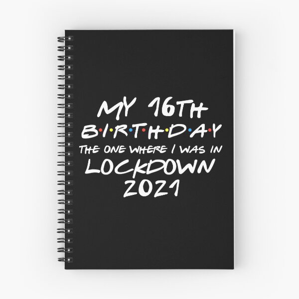 Item preview,  My 16th Birthday - 2021 The One Where I was in lockdown designed and sold by REApparelCo.