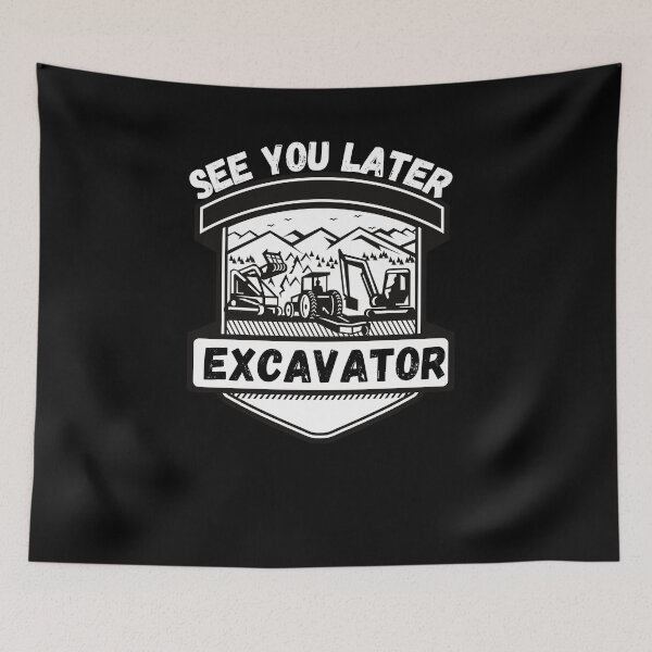 Item preview, See You Later Excavator , Funny t-shirt For Excavator Drivers And Crane Operator, Cute Excator Gift Idea For Boys designed and sold by PIXEcompany.