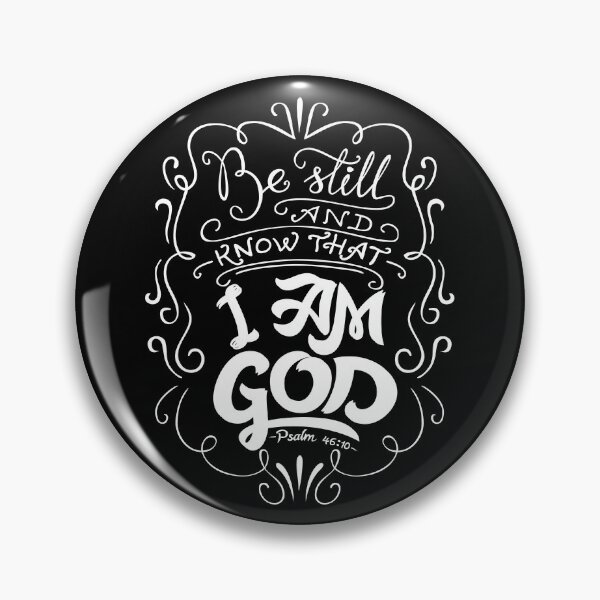 Item preview, Be Still And Know That I Am God Psalm 46:10 designed and sold by ProjectX23.
