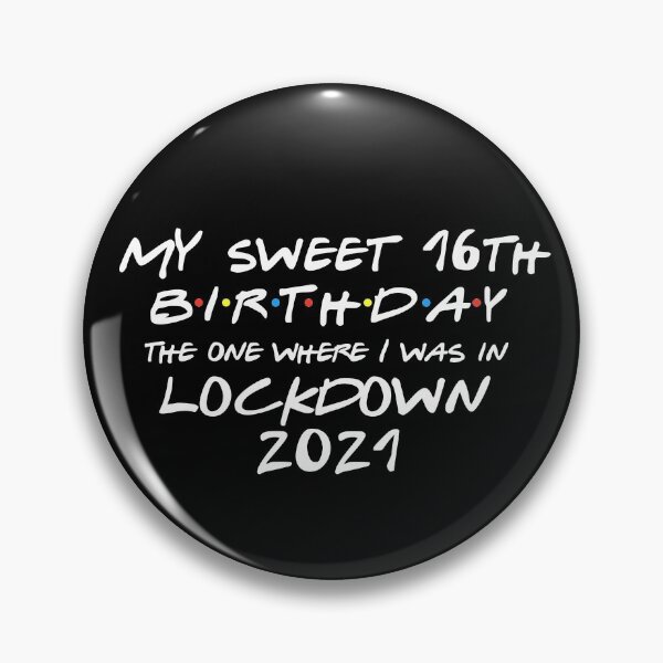 Item preview, My Sweet 16th Birthday - 2021 The One Where I was in lockdown designed and sold by REApparelCo.