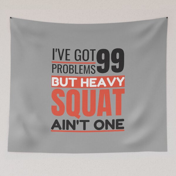 Item preview, I've got 99 problems, heavy squat ain't one designed and sold by Unchainthebeast.