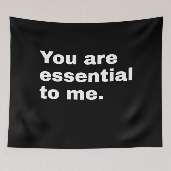 Item preview, You are essential to me. Declaration of love and minimalist design for everyone who wants to show their loved ones how important they are to them designed and sold by Text-N-Typo.
