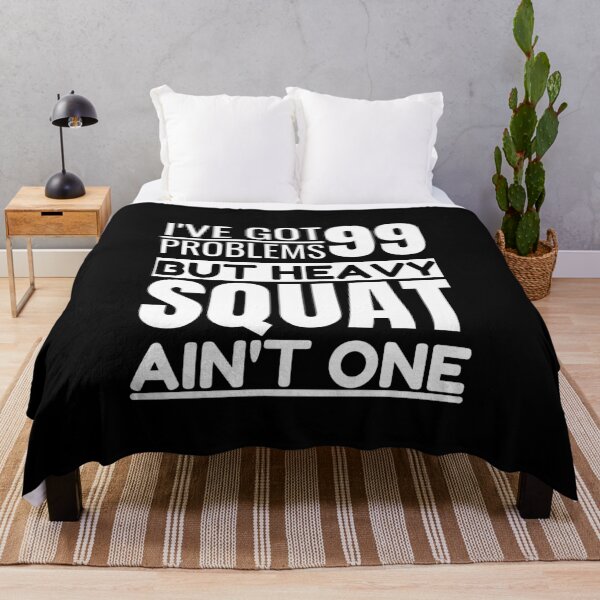 Item preview, I've got 99 problems, heavy squat ain't one designed and sold by Unchainthebeast.