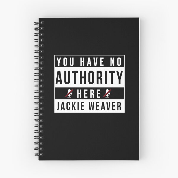 Item preview, You have no authority here Jackie Weaver, no authority designed and sold by InkyJack.