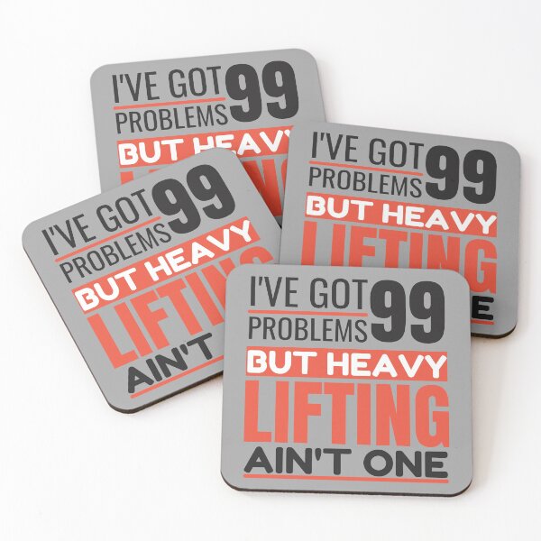 Item preview, I've got 99 problems, heavy lifting ain't one designed and sold by Unchainthebeast.