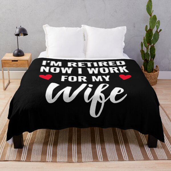 Item preview, I’m Retired Now I Work For My Wife designed and sold by ReadyArt.