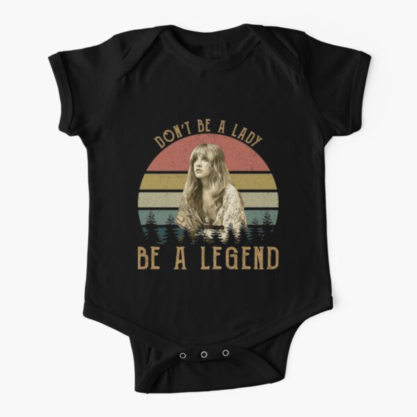Stevie Nicks Dont Be A Lady Be A Legend Stevie Nicks Short Sleeve Baby One-Piece