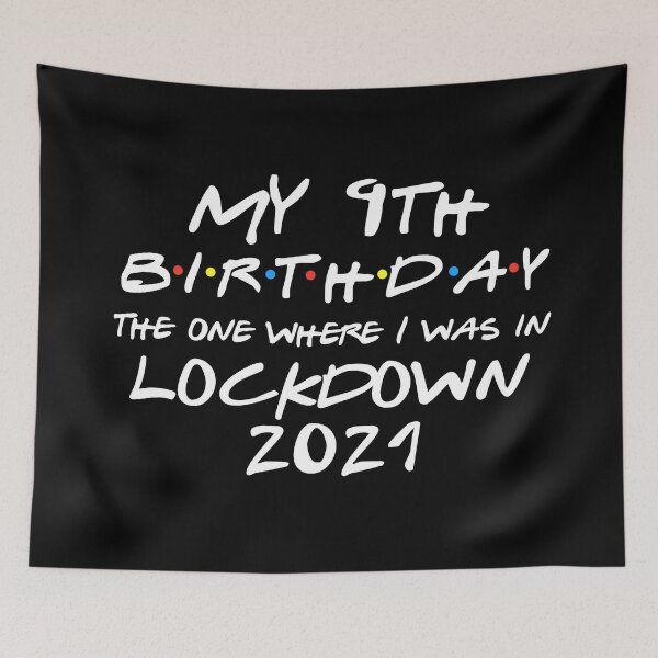 Item preview, My 9th Birthday - 2021 The One Where I was in lockdown designed and sold by REApparelCo.