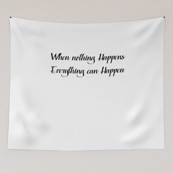 Item preview, when nothing happens everything can happen designed and sold by NiceShirtY.