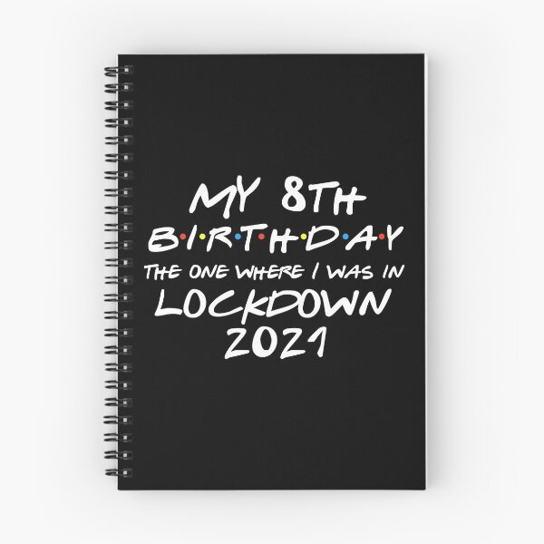 Item preview, My 8th Birthday - 2021 The One Where I was in lockdown designed and sold by REApparelCo.