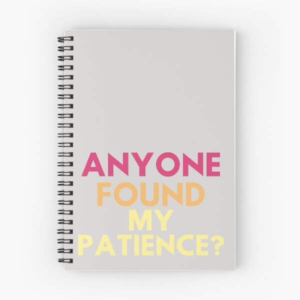 Item preview, Anyone Found My Patience? designed and sold by FrankieFrinkle.