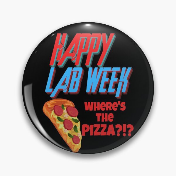 Item preview, HAPPY LAB WEEK WHERES THE PIZZA?!? FUNNY MEDICAL LABORATORY SCIENTIST  designed and sold by Hippiesole.