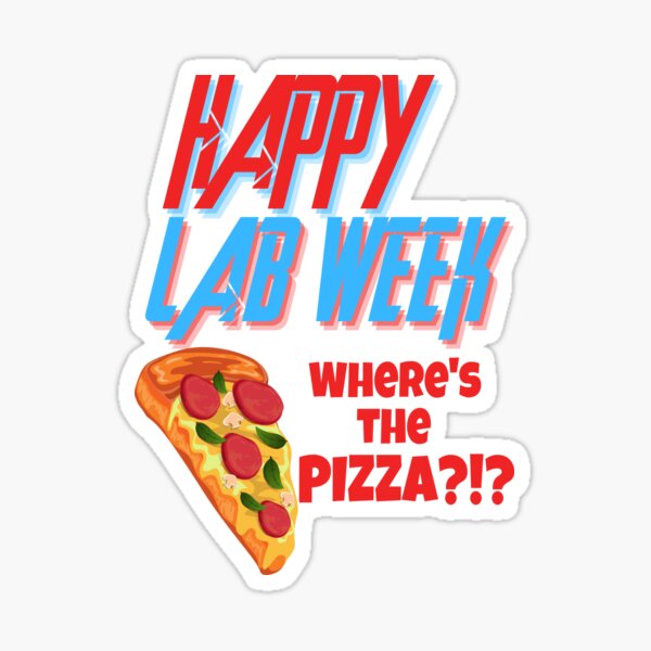 Item preview, HAPPY LAB WEEK WHERES THE PIZZA?!? FUNNY MEDICAL LABORATORY SCIENTIST  designed and sold by Hippiesole.