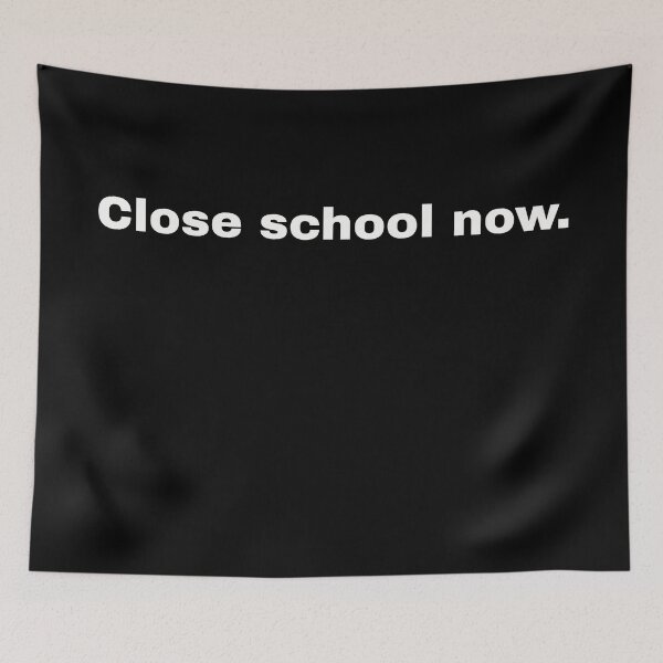 Item preview, Close school now. Short statement and minimalist design for all students who want to finally have certainty and more vacation during the pandemic designed and sold by Text-N-Typo.