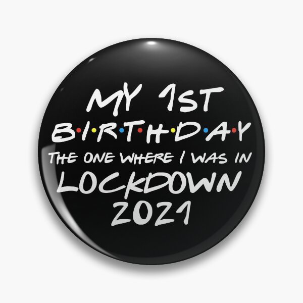 Item preview, My 1st Birthday - 2021 The One Where I was in lockdown designed and sold by REApparelCo.