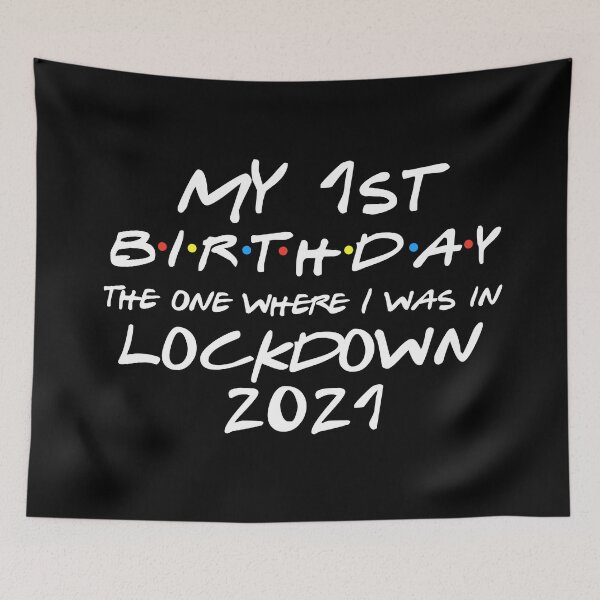Item preview, My 1st Birthday - 2021 The One Where I was in lockdown designed and sold by REApparelCo.