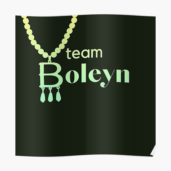 Team Boleyn, Anne Boleyn, Six Wives necklace slogan in green Poster