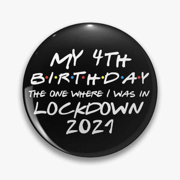 Item preview, My 4th Birthday - 2021 The One Where I was in lockdown designed and sold by REApparelCo.