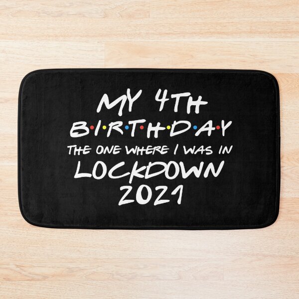Item preview, My 4th Birthday - 2021 The One Where I was in lockdown designed and sold by REApparelCo.