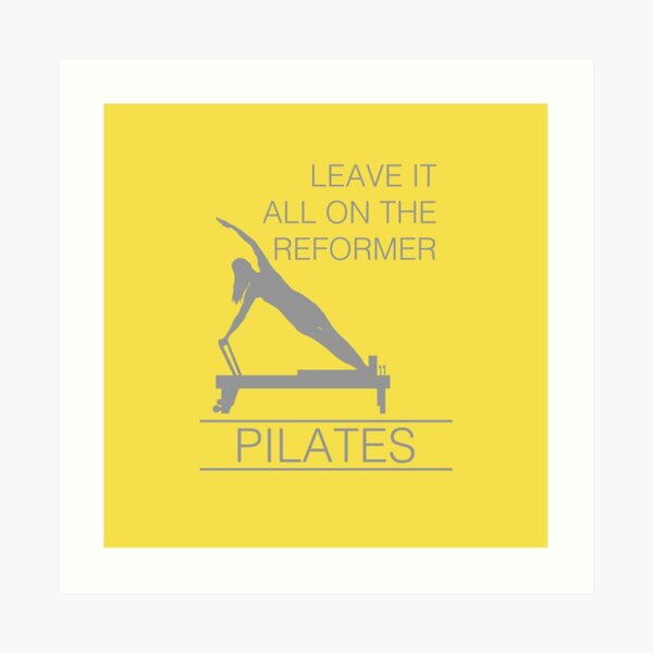 Leave It All On The Reformer Pilates Poster for Sale by