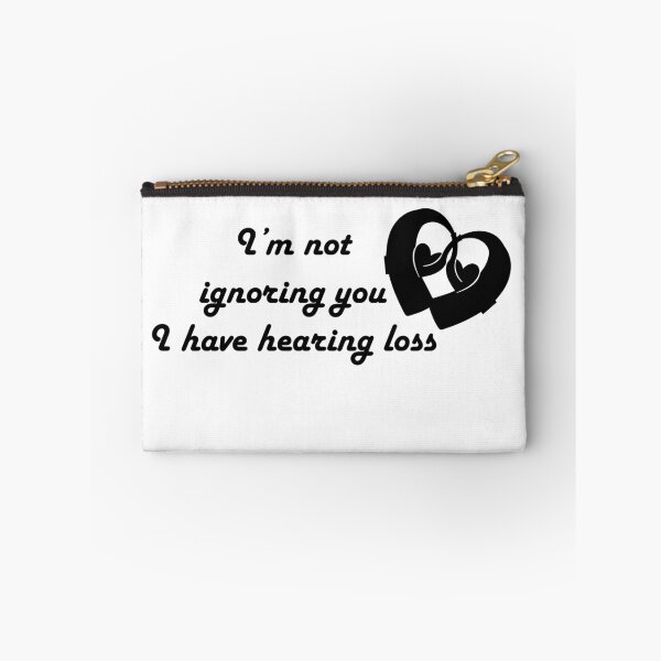 Item preview, I'm not ignoring you I have hearing loss designed and sold by CHVRDesing.