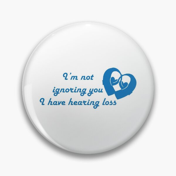 Item preview, I'm not ignoring you I have hearing loss blue in white designed and sold by CHVRDesing.