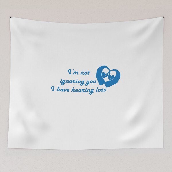 Item preview, I'm not ignoring you I have hearing loss blue in white designed and sold by CHVRDesing.