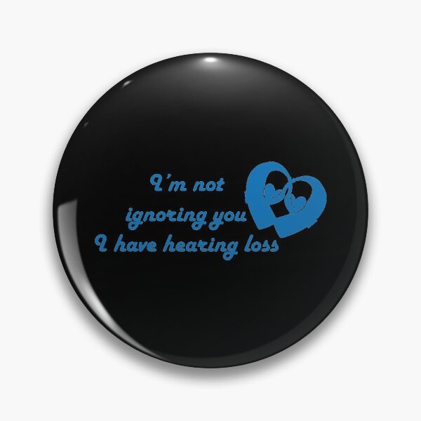 Item preview, I'm not ignoring you I have hearing loss blue in black designed and sold by CHVRDesing.