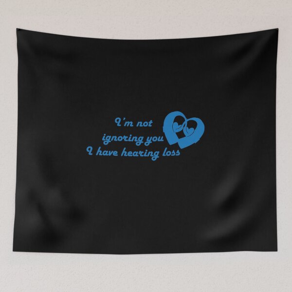 Item preview, I'm not ignoring you I have hearing loss blue in black designed and sold by CHVRDesing.
