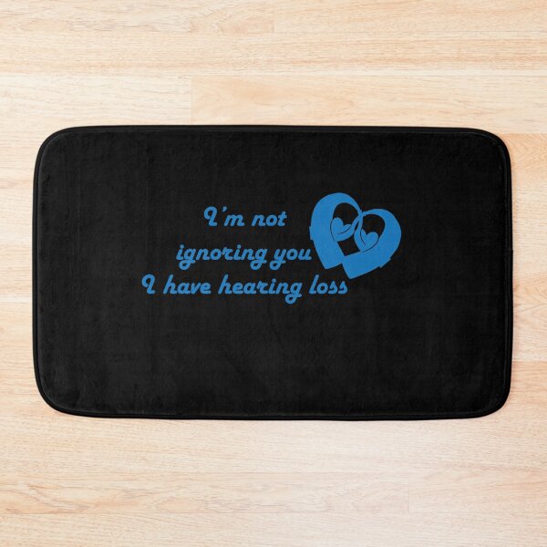 Item preview, I'm not ignoring you I have hearing loss blue in black designed and sold by CHVRDesing.