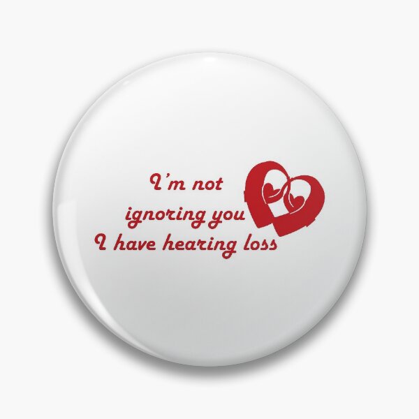Item preview, I'm not ignoring you I have hearing loss red in white designed and sold by CHVRDesing.