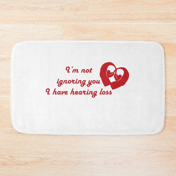 Item preview, I'm not ignoring you I have hearing loss red in white designed and sold by CHVRDesing.